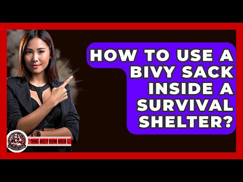 How To Use A Bivy Sack Inside A Survival Shelter? - The Action Reel