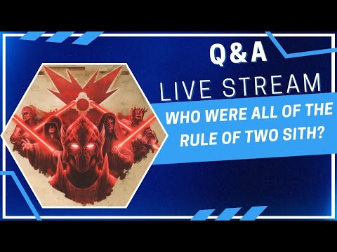 Who Were All of the RULE OF TWO SITH? | Star Wars Transmissions Weekly Q&A