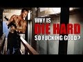 Why is Die Hard so f*%king good?