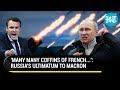 'Coffins Will Reach France': Russia's Big Threat To Macron Over Plans To Deploy French Troops
