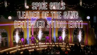 Spice Girls - Leader Of The Gang (Extended Studio Edit)