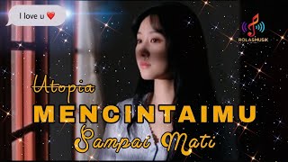 Download lagu Utopia - Mencintaimu Sampai Mati ( Slow Pop Version ) by @RolasMusik mp3