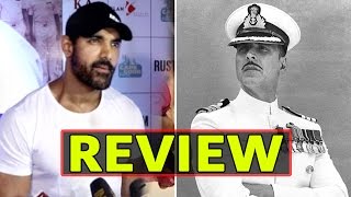 John Abraham Review Akshay Kumar's Rustom
