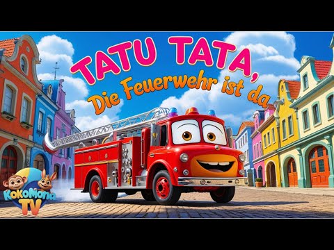 🚒 Tatu Tata – Die Feuerwehr ist da! 🚒 | Kinderlieder | Fahrzeuglieder