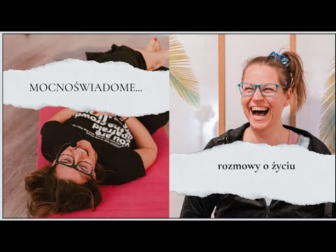 MOCNOŚWIADOME... rozmowy o życiu