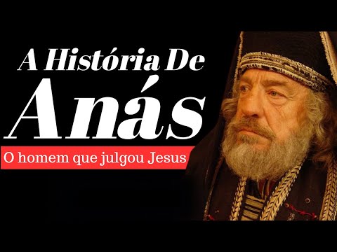 A História De Anás O Misterioso Sumo Sacerdote que Desafiou a Autoridade de Jesus Cristo.