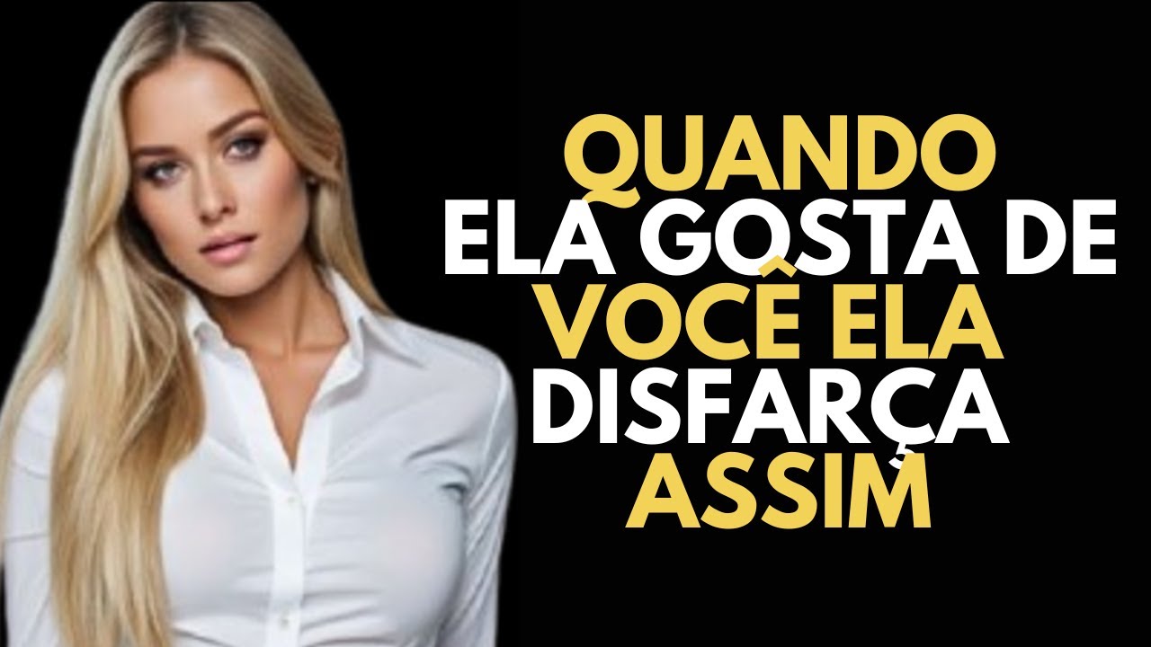 SE ELA FAZ ISSO QUANDO TE VER, ELA GOSTA DE VOCÊ | 9 SINAIS QUE ELA ESCONDE ASSIM