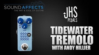 Video thumbnail for JHS Tidewater Tremolo Effects Pedal Demo w/ Andy Hillier by Sound Affects