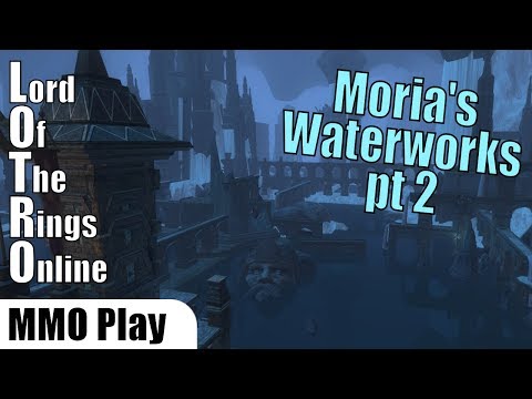 Lord of the Rings Online - Moria Waterworks pt [55 Minstrel]