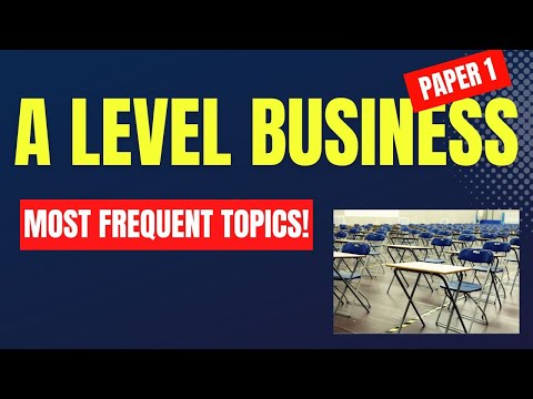 Most Frequent A Level Business Paper 1 Topics & Questions - EDEXCEL A Level Business Revision