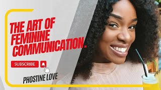 How to communicate as a feminine woman.Feminine communication