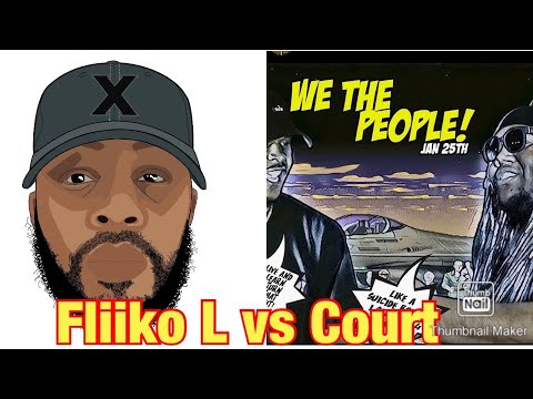 FLIIKO L VS COURT- WE THE PEOPLE
