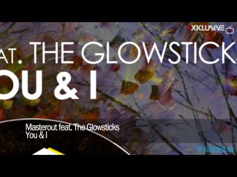 Masterout feat. The Glowsticks - You & I