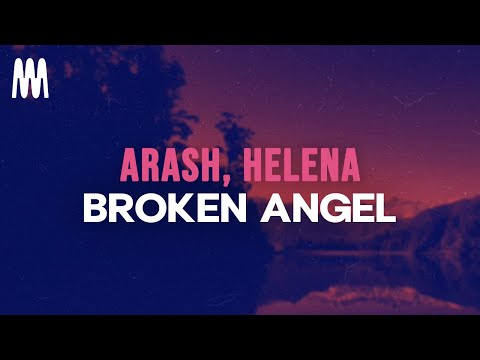 Arash feat. Helena - Broken Angel (Lyrics)