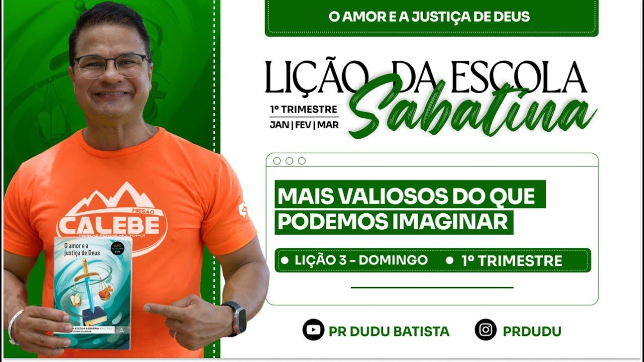 Lição da Escola Sab. ADULTOS , Domingo 12/01/25 "Mais Valiosos do que podemos imaginar" com Pr Dudu.