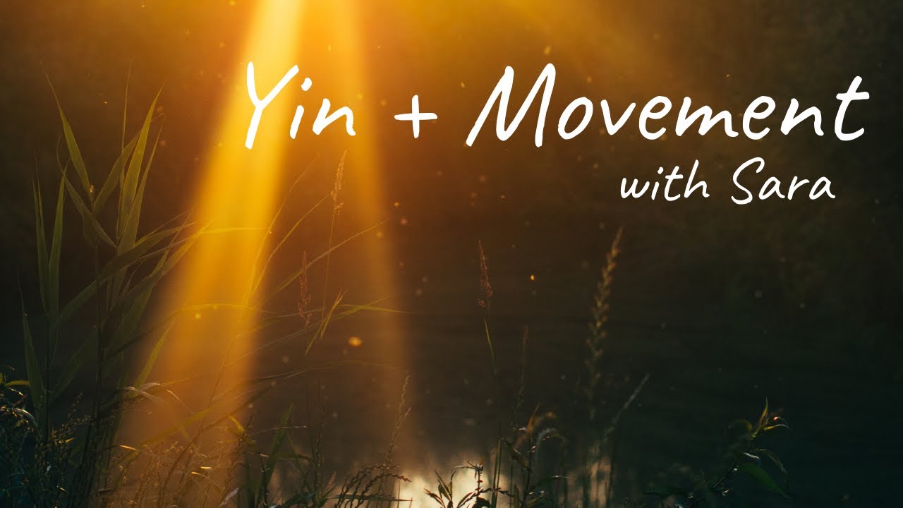 Yin + Movement with Sara