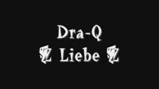 Dra-Q  -  Liebe
