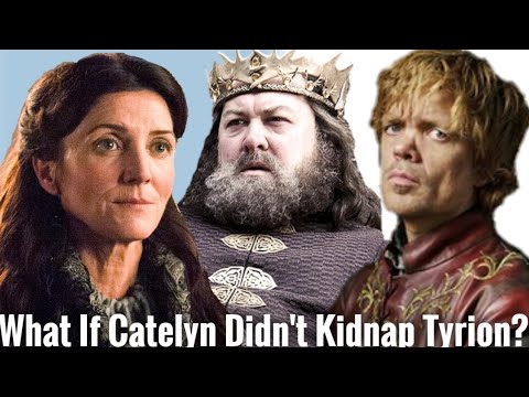 What If Catelyn Didn't Kidnap Tyrion (Game of Thrones)
