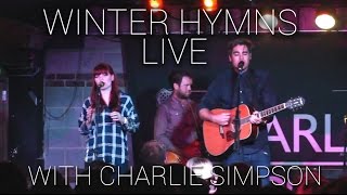 Winter Hymns Live - Charlie Presents (Charlie Simpson & Jemma Johnson)