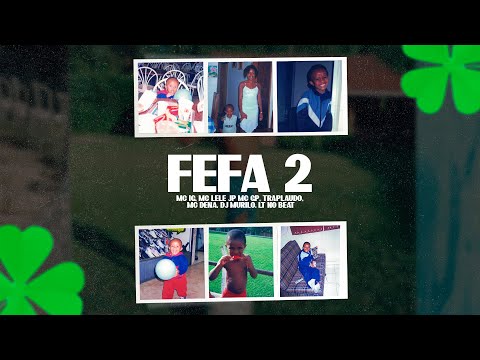 FEFA 2 - MC IG, MC LELE JP, MC GP, TRAPLAUDO, MC DENA (DJ MURILLO E LT) [OFFICAL VIDEO] FNS 2 🍀