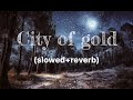 City Of Gold Slowed Reverb Relaxing Lofi Beat Study Chill Sleep
