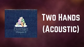 Passenger - Two Hands Acoustic (Lyrics)