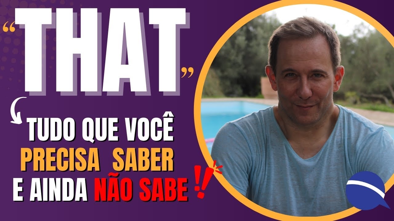"that": tudo que você precisa saber e ainda não sabe