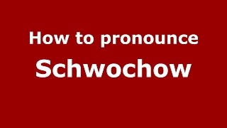 How to pronounce Schwochow
