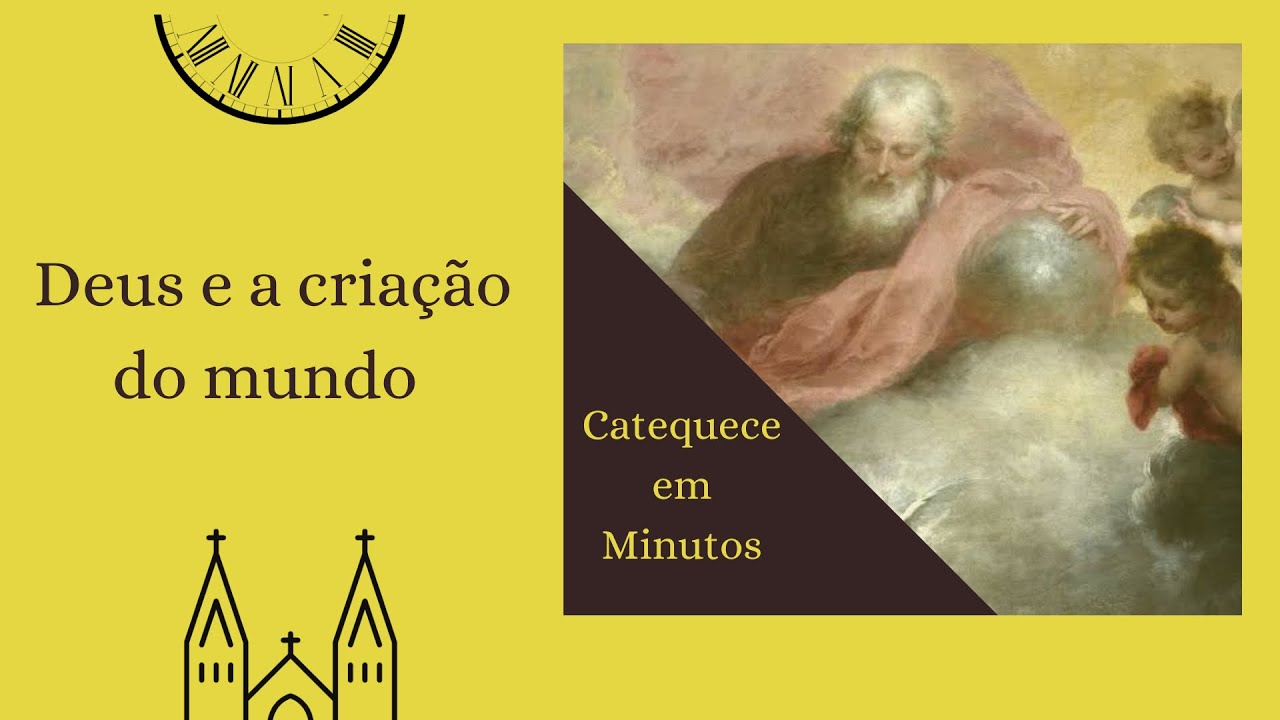 Deus e a Criação do mundo | Catequese em minutos