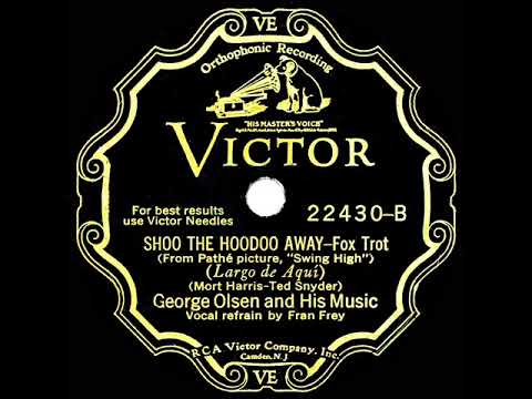 1930 George Olsen - Shoo The Hoodoo Away (Fran Frey, vocal)
