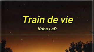 Koba LaD - Train de vie (Paroles)