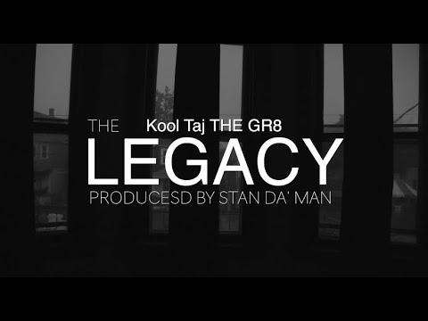 "THE LEGACY" KOOL TAJ THE GR8