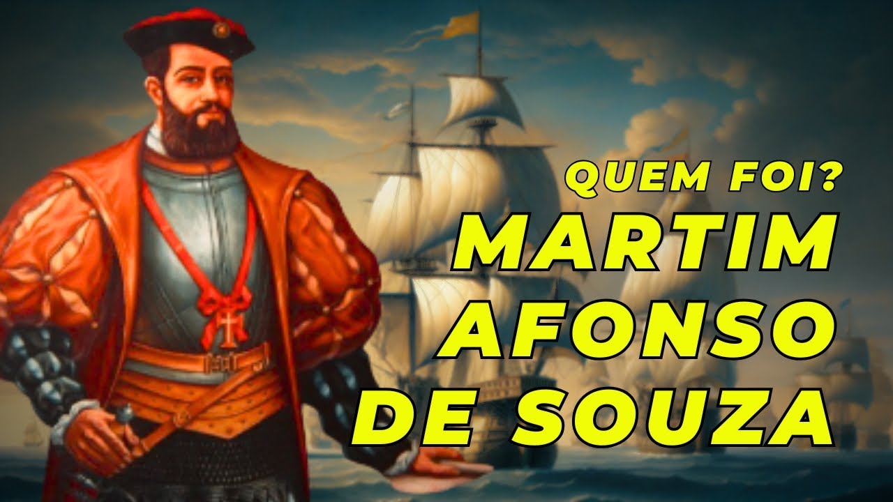 Quem foi Martim Afonso de Souza?