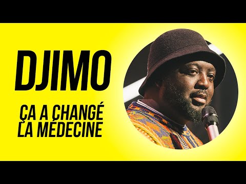 DJIMO - ÇA A CHANGÉ LA MÉDECINE