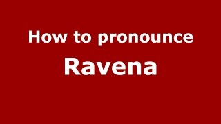 How to pronounce Ravena
