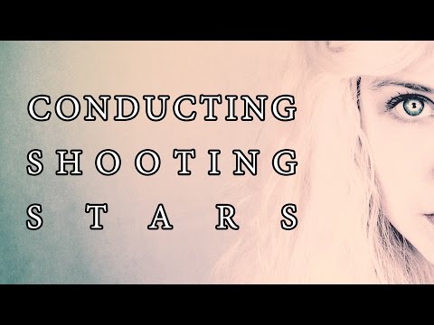 Video thumbnail for Conducting Shooting Stars