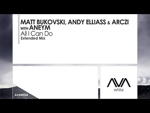Matt Bukovski, Andy Elliass & ARCZI with Aneym - All I Can Do