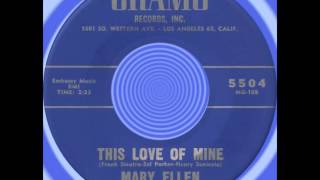THIS LOVE OF MINE, Mary Ellen, Gramo #5504  1962