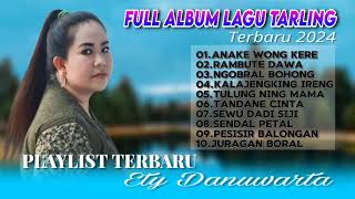 Download lagu FULL ALBUM LAGU TARLING TERBARU( ETY DANUWARTA ) INDRAMAYU CIRBON TERPOPULER 2024 mp3