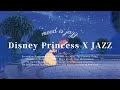 Playlist Disney Princess Jazz