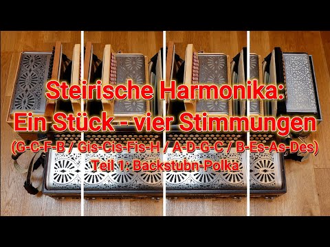 Styrian accordion: One piece - four tunings Part 1 (GCFB, GisCisFisH, ADGC, BEsAsDes)