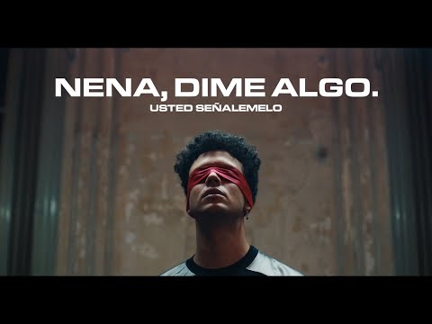 Usted Señalemelo - Nena, dime algo. (Video Oficial)