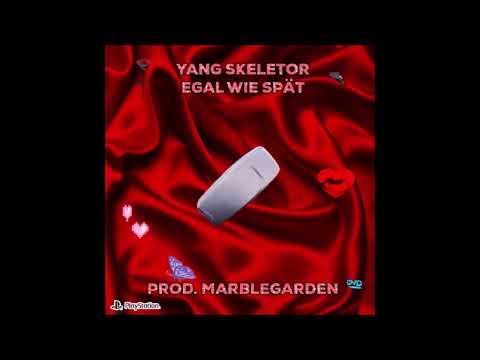Yang Skeletor - Egal Wie Spät [prod. marblegarden]