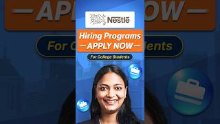 Nestlé Hiring Programs for College Students - Open Right Now!