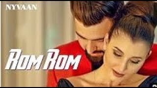Nyvaan: Rom Rom - A True Love Story (Video Song Status 2019)  Latest Punjabi Songs 2019