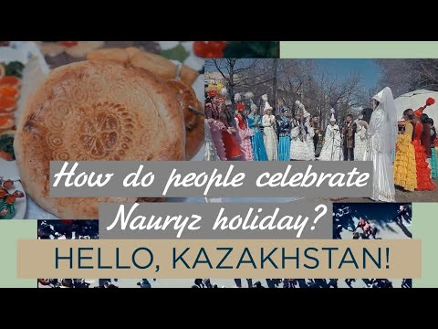 How do people celebrate Nauryz holiday? «Hello, Kazakhstan»