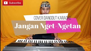 Download lagu JANGAN NGET NGETAN Versi Karaoke Dangdut Koplo TANPA KENDANG Manual Style Yamaha s770 mp3
