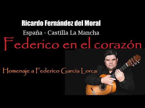 Federico en el corazón - Poesía y flamenco - Ricardo Fernández del Moral  a Federico García Lorca