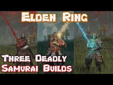 Elden Ring Three Powerful Samurai Builds - From Early To Lategame Guide