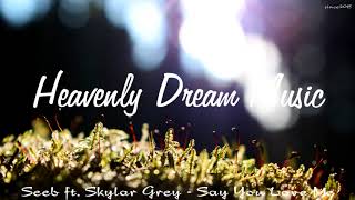 Seeb ft. Skylar Grey - Say You Love Me